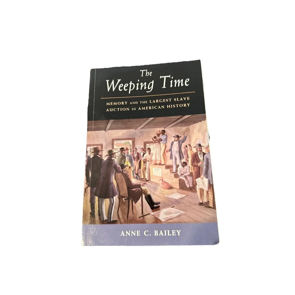 Weeping Time : Memory and the Largest Slave Auction in American History by‎ Anne